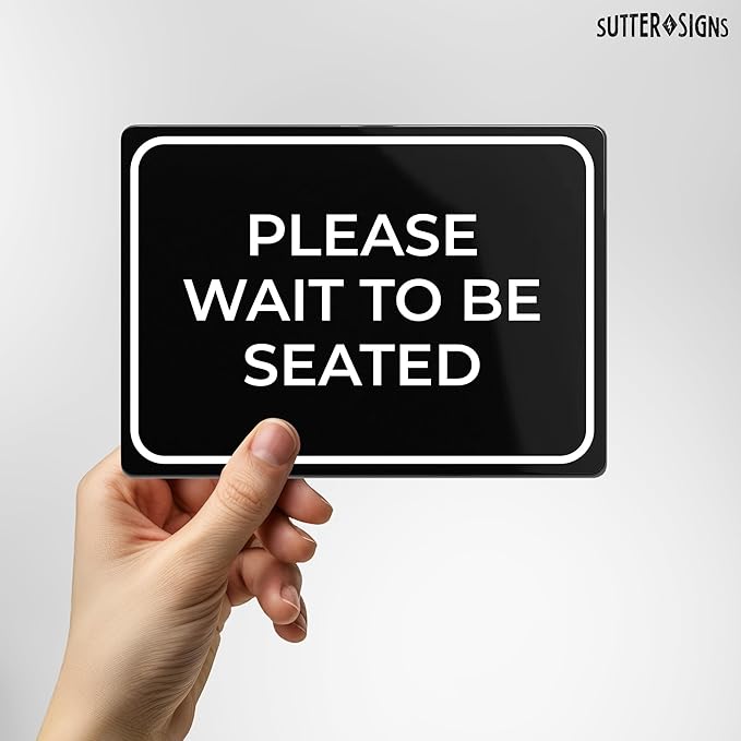 Please Wait to Be Seated Sign 7" x 5" | Small Black Plastic Sign with Full Adhesive Backing for Restaurant Hostess Host Waiting Area