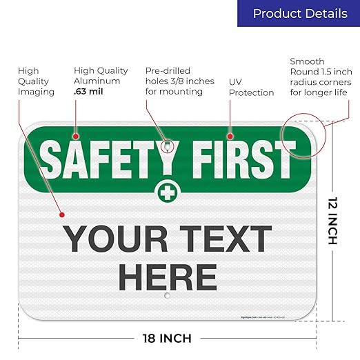 Custom Safety First Sign, OSHA Sign, 12x18 Inches, 3M EGP Reflective .063 Aluminum, Fade Resistant, Indoor/Outdoor Use, Made in USA