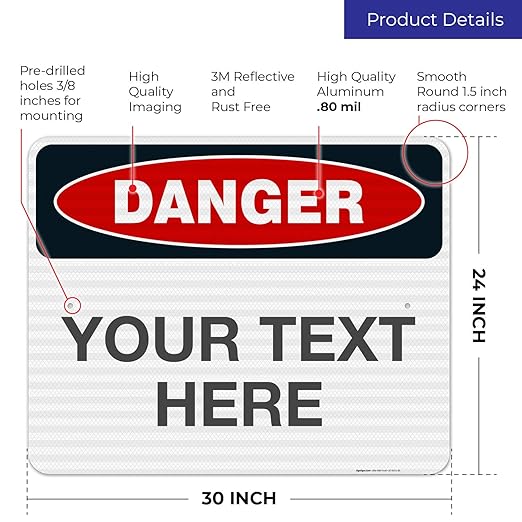 Custom Danger Sign, OSHA Sign, 24x30 Inches, 3M EGP Reflective .080 Aluminum, Fade Resistant, Indoor/Outdoor Use, Made in USA