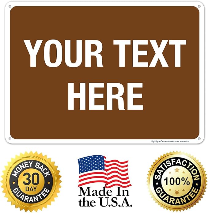 Custom Sign, Personalized Metal Signs, Customize for Business, Workplace, Home, Airbnb, Delivery Brown Signs, 10x14 Inches, Rust Free .040 Aluminum, Fade Resistant, Made in USA by Sigo Signs