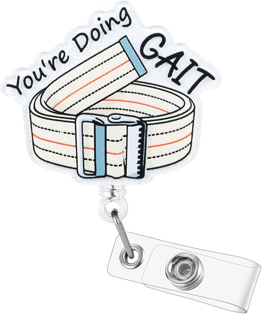 You're Doing GAIT Funny Physical Therapy Nurse Badge Reel, Cute Gait Belt PT Retractable ID Card Badge Holder, Name Tag Badge Buddy for RN PM&R Rehab Nurse Nursing Student Physical Therapist Gifts