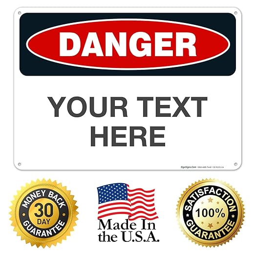 Custom Danger Sign, OSHA Sign, 10x14 Inches, Rust Free .040 Aluminum, Fade Resistant, Indoor/Outdoor Use, Made in USA