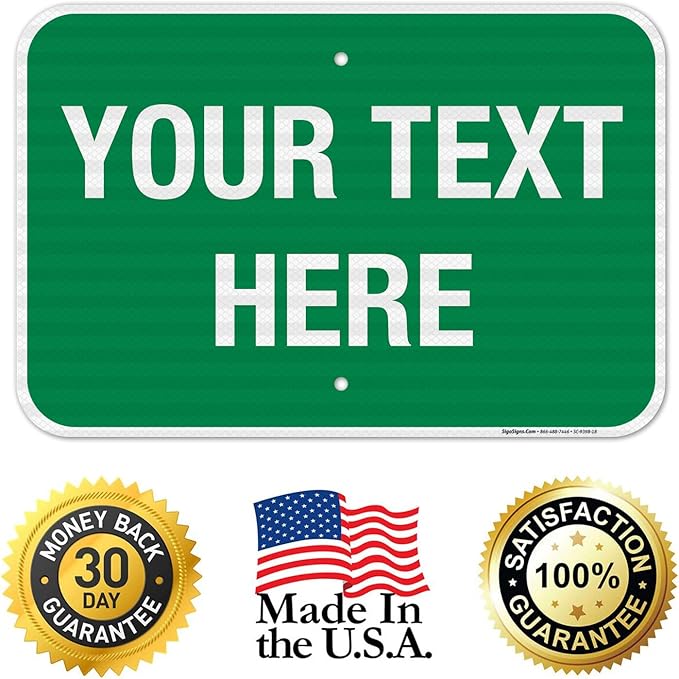 Personalized Custom Green Background Customize for Office, Business, Workplace, Home, Airbnb, Delivery Sign, 12x18 Inches, 3M EGP Reflective .063 Aluminum, Fade Resistant, Made in USA by Sigo Signs