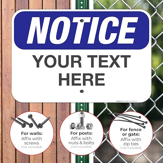 Custom Notice Sign, OSHA Sign, 12x18 Inches, Rust Free .063 Aluminum, Fade Resistant, Made in USA