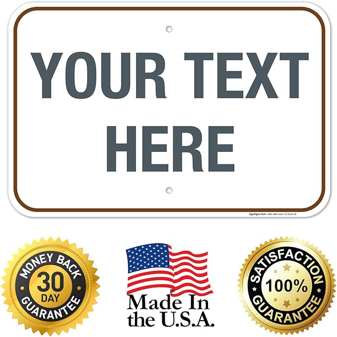 Custom Sign, Personalized Metal Signs, Customize for Office, Business, Workplace, Home, Airbnb, Delivery Brown Signs, 12x18 Inches, Rust Free .063 Aluminum, Fade Resistant, Made in USA by Sigo Signs