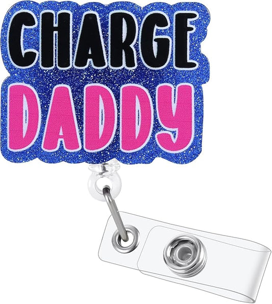 Charge Daddy Funny Badge Reel | Retractable ID Card Badge Holder | Name Tag Medical Work Badge Clip for Men Male Hospital Charge Nurse RN LPN CNA MA ER Night Shift Nurse Doctor Gifts | Alligator Clip