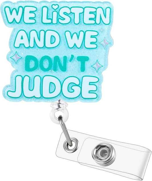 We Listen and We Don't Judge Funny Office Badge Reel | Retractable ID Card Badge Holder | Name Work Badge Clip for RN LPN CNA MA ER Night Shift Nurse Nursing Student Doctor Teacher | Coworker Gifts