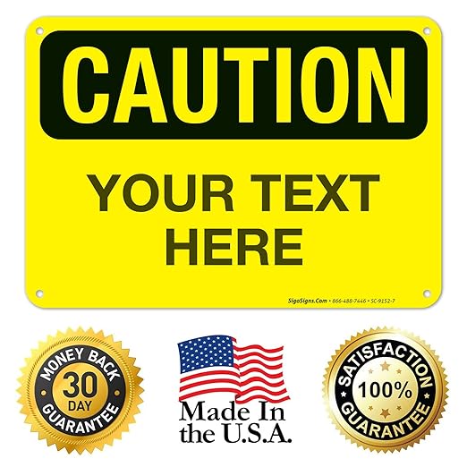 Custom Caution Sign, OSHA Sign, 10x7 Inches, Rust Free .040 Aluminum, Fade Resistant, Indoor/Outdoor Use, Made in USA by Signs