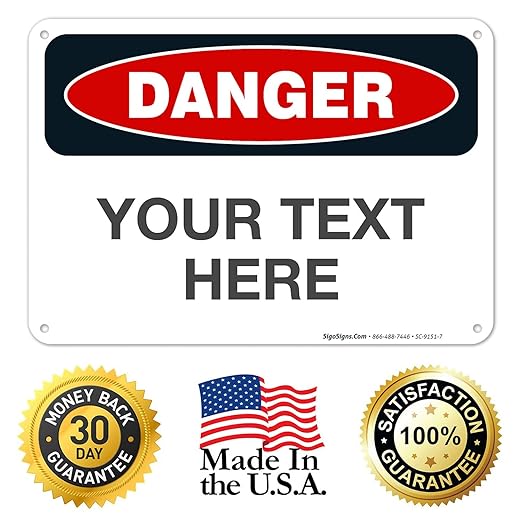 Custom Danger Sign, OSHA Sign, 10x7 Inches, Rust Free .040 Aluminum, Fade Resistant, Indoor/Outdoor Use, Made in USA by Signs