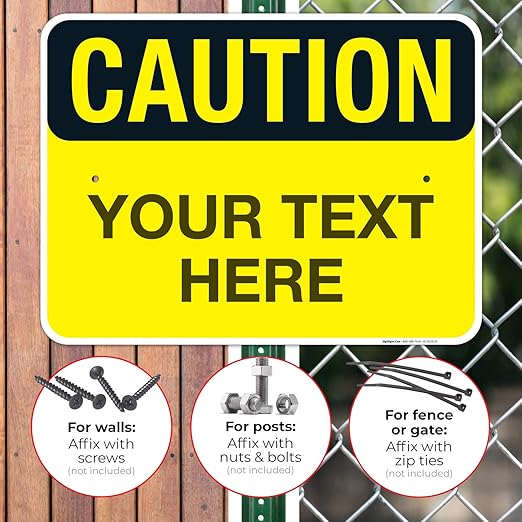 Custom Caution Sign, OSHA Sign, 18x24 Inches, Rust Free .063 Aluminum, Fade Resistant, Indoor/Outdoor Use, Made in USA