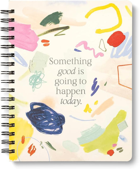 Compendium Spiral Notebook - Something Good Is Going to Happen Today. — A Designer Spiral Notebook with 192 Lined Pages, College Ruled, 7.0”W x 9.25”H