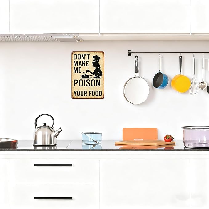 Funny Kitchen Sign – “Don’t Make Me Poison Your Food” Vintage Metal Tin Sign for Home, Chef, or Restaurant Wall Decor – Chef Gift for Men Women Chef Cook Lovers Definition Quotes(kitchen-001)