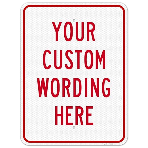 Custom Sign, Personalized Metal Signs, Customize for Office, Business, Workplace, Office, Home, Airbnb, Delivery Signs, 18x24 Inches, 3M EGP Reflective .080 Aluminum, Made in USA