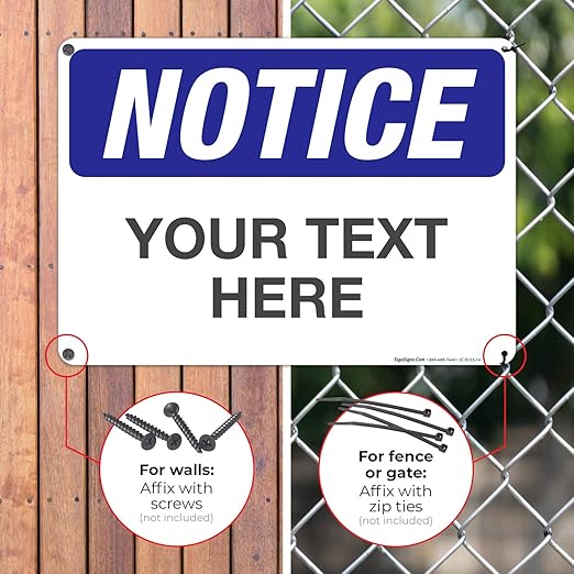 Custom Notice Sign, OSHA Sign, 10x14 Inches, Rust Free .040 Aluminum, Fade Resistant, Indoor/Outdoor Use, Made in USA