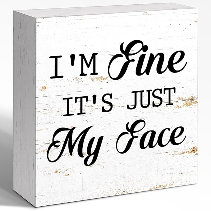 Funny Face Sign,I'm Fine It's Just My Face,5x5x1 Inch Wooden Block,Humorous Sarcastic Office Decor for Adults Millennials