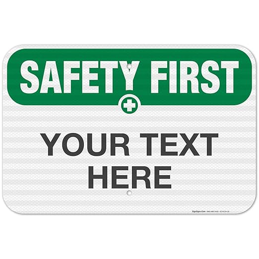 Custom Safety First Sign, OSHA Sign, 12x18 Inches, 3M EGP Reflective .063 Aluminum, Fade Resistant, Indoor/Outdoor Use, Made in USA
