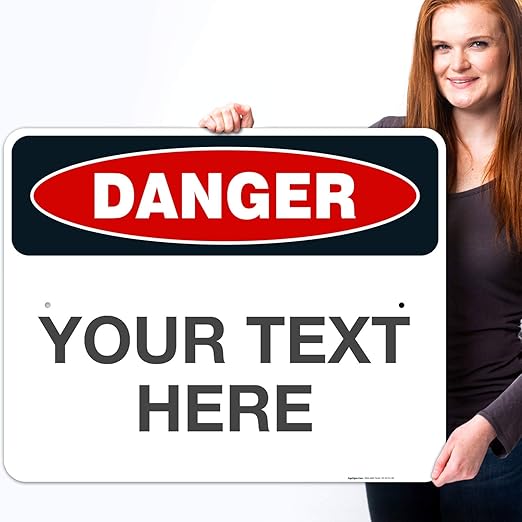 Custom Danger Sign, OSHA Sign, 24x30 Inches, Rust Free .063 Aluminum, Fade Resistant, Indoor/Outdoor Use, Made in USA