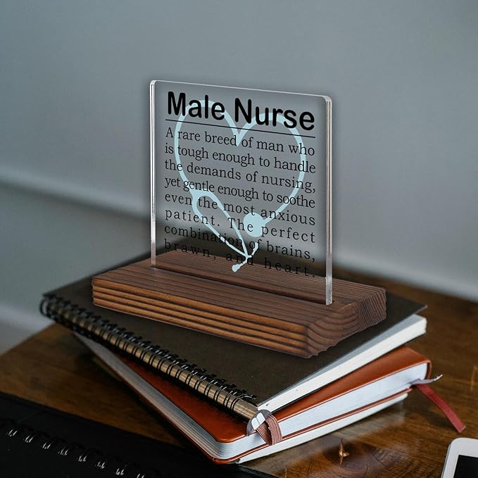 Male Nurse Gifts, Appreciation Desk Sign for Men in Nursing, Inspirational Recognition Plaque for Compassionate and Strong Healthcare Professionals PA044