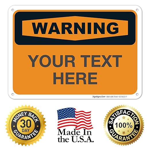 Custom Warning Sign, OSHA Sign, 10x7 Inches, Rust Free .040 Aluminum, Fade Resistant, Indoor/Outdoor Use, Made in USA by Signs