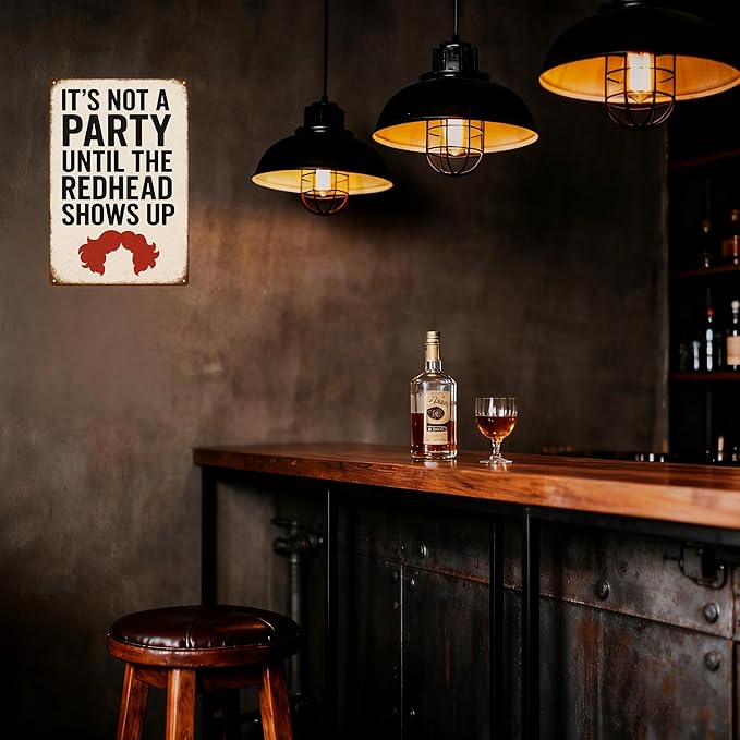 Funny Vintage Redhead Metal Sign –“IT’S NOT A PARTY UNTIL THE REDHEAD SHOWS UP” Retro Wall Decor for Home Bar, Game Room, or Party Space – Humorous Gift for Redheads, Friends, and Fun Lovers (Redhead)
