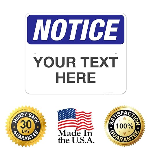 Custom Notice Sign, OSHA Sign, 24x30 Inches, Rust Free .063 Aluminum, Fade Resistant, Indoor/Outdoor Use, Made in USA