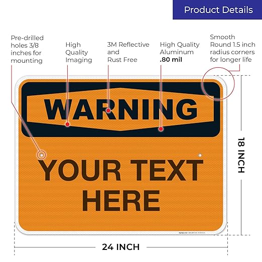 Custom Warning Sign, OSHA Sign, 18x24 Inches, 3M EGP Reflective .080 Aluminum, Fade Resistant, Indoor/Outdoor Use, Made in USA