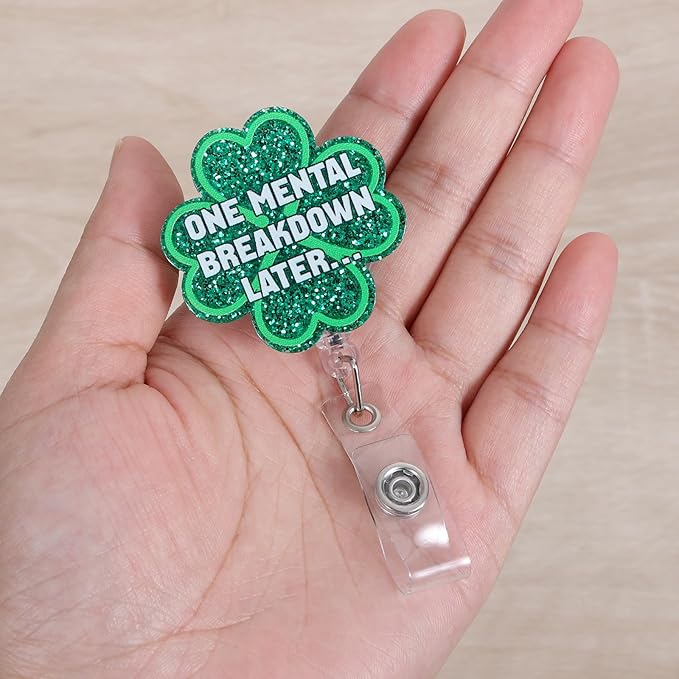ONE Mental Breakdown Later… Funny Four-Leaf Clover Badge Reel | Retractable ID Card Green Badge Holder | Name Tag Work Badge Clip for RN LPN CNA MA ER Night Shift Nurse Doctor | Nurse Gifts | Acrylic