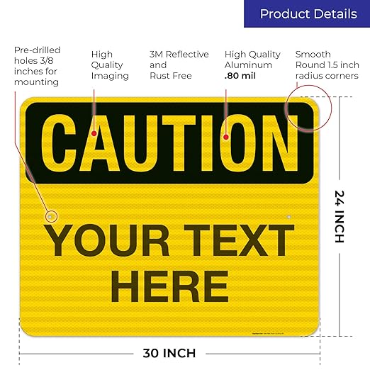 Custom Caution Sign, OSHA Sign, 24x30 Inches, 3M EGP Reflective .080 Aluminum, Fade Resistant, Indoor/Outdoor Use, Made in USA