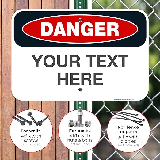 Custom Danger Sign, OSHA Sign, 12x18 Inches, Rust Free .063 Aluminum, Fade Resistant, Made in USA