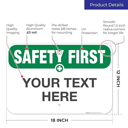 Custom Safety First Sign, OSHA Sign, 12x18 Inches, Rust Free .063 Aluminum, Fade Resistant, Made in USA