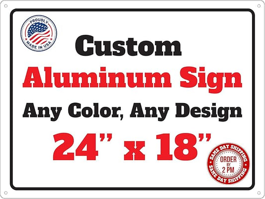 Custom 24x18 Aluminum Sign – Personalized Metal Sign for Home, Business, or Office – Durable, Weatherproof & Fully Customizable – Perfect for Indoor/Outdoor Display! UV Printed For Long Vibrant Color Life!
