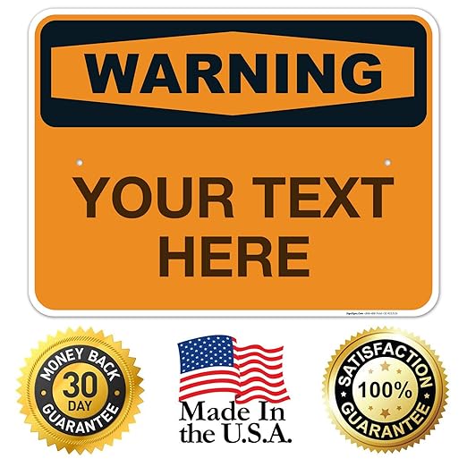 Custom Warning Sign, OSHA Sign, 18x24 Inches, Rust Free .063 Aluminum, Fade Resistant, Indoor/Outdoor Use, Made in USA