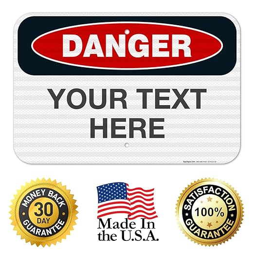 Custom Danger Sign, OSHA Sign, 12x18 Inches, 3M EGP Reflective .063 Aluminum, Fade Resistant, Indoor/Outdoor Use, Made in USA