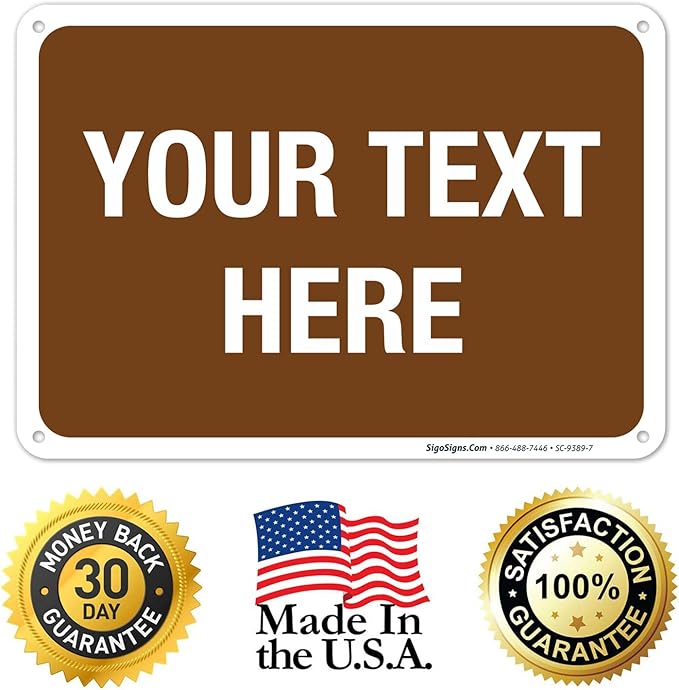 Custom Sign, Personalized Metal Signs, Customize for Business, Workplace, Home, Airbnb, Delivery Brown Signs, 10x7 Inches, Rust Free .040 Aluminum, Fade Resistant, Made in USA by Sigo Signs
