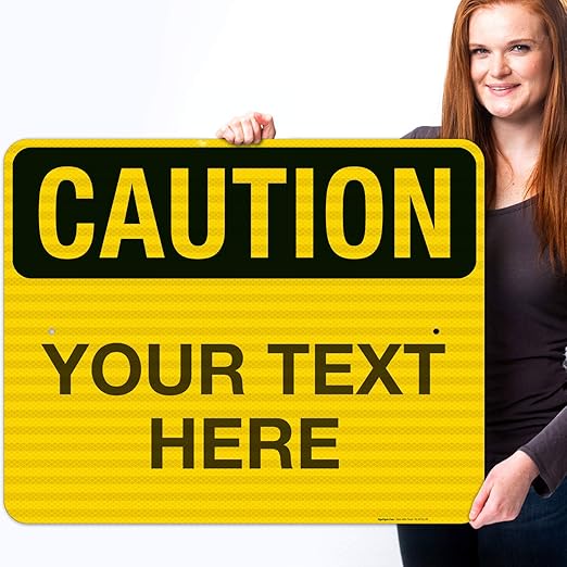 Custom Caution Sign, OSHA Sign, 24x30 Inches, 3M EGP Reflective .080 Aluminum, Fade Resistant, Indoor/Outdoor Use, Made in USA