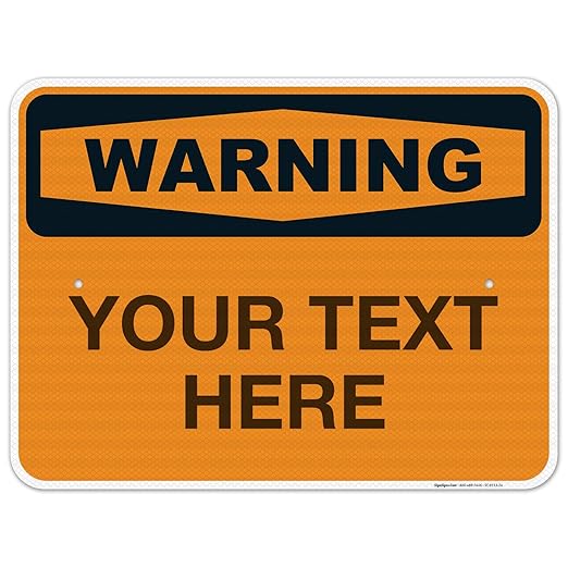 Custom Warning Sign, OSHA Sign, 18x24 Inches, 3M EGP Reflective .080 Aluminum, Fade Resistant, Indoor/Outdoor Use, Made in USA