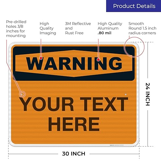 Custom Warning Sign, OSHA Sign, 24x30 Inches, 3M EGP Reflective .080 Aluminum, Fade Resistant, Indoor/Outdoor Use, Made in USA