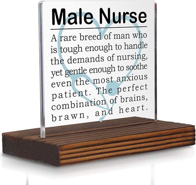 Male Nurse Gifts, Appreciation Desk Sign for Men in Nursing, Inspirational Recognition Plaque for Compassionate and Strong Healthcare Professionals PA044