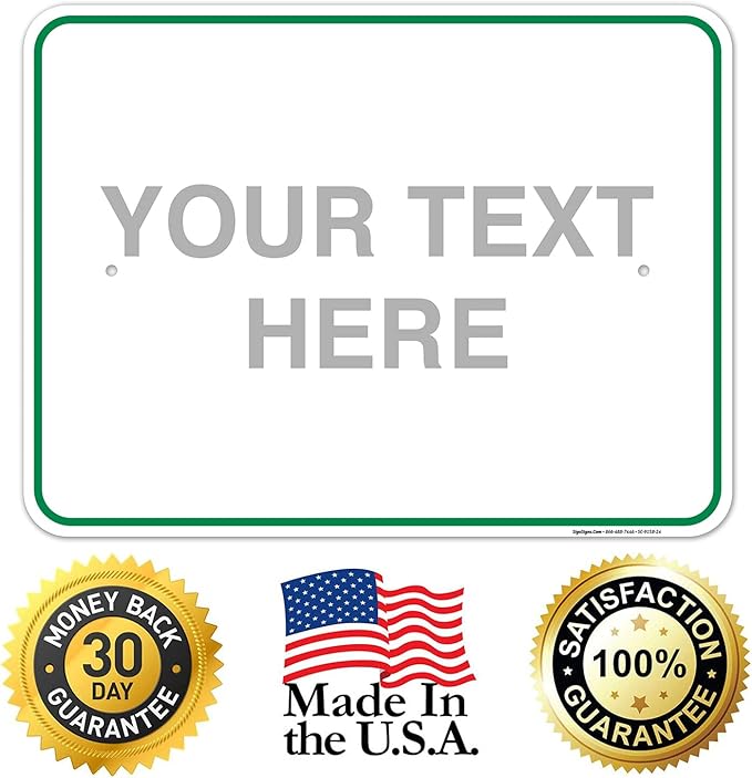 Custom Sign, Personalized Metal Signs, Customize for Office, Business, Workplace, Home, Airbnb, Delivery Green Signs, 18x24 Inches, Rust Free .063 Aluminum, Fade Resistant, Made in USA by Sigo Signs