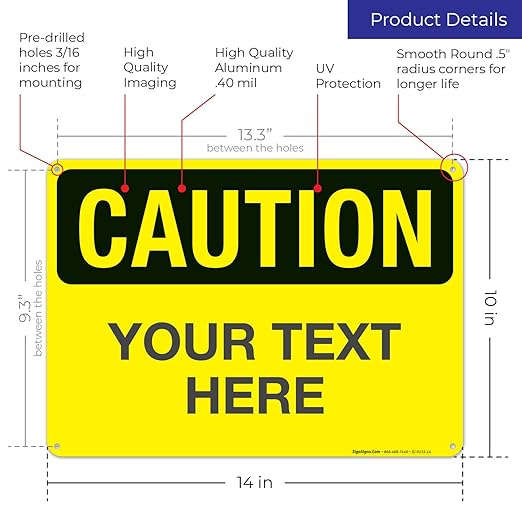 Custom Caution Sign, OSHA Sign, 10x14 Inches, Rust Free .040 Aluminum, Fade Resistant, Indoor/Outdoor Use, Made in USA by Signs