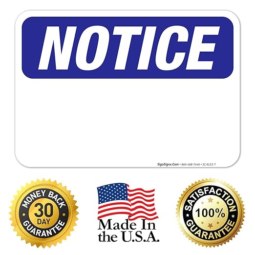Custom Notice Sign, OSHA Sign, 10x7 Inches, Rust Free .040 Aluminum, Fade Resistant, Indoor/Outdoor Use, Made in USA by Signs