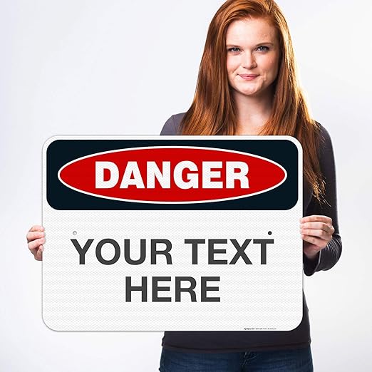 Custom Danger Sign, OSHA Sign, 18x24 Inches, 3M EGP Reflective .080 Aluminum, Fade Resistant, Indoor/Outdoor Use, Made in USA