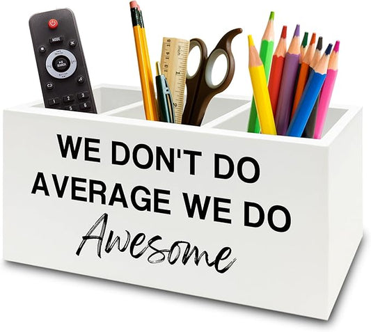 XPH Inspirational Pen Pencil Holder Organizer for Desk, Inspirational Gifts for Women, We Don't Do Average We Do Awesome Motivational Wooden Box Sign for Home Office Desk Tabletop Decorations