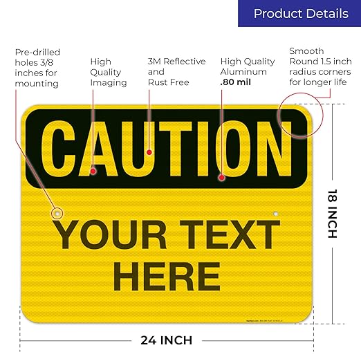Custom Caution Sign, OSHA Sign, 18x24 Inches, 3M EGP Reflective .080 Aluminum, Fade Resistant, Indoor/Outdoor Use, Made in USA