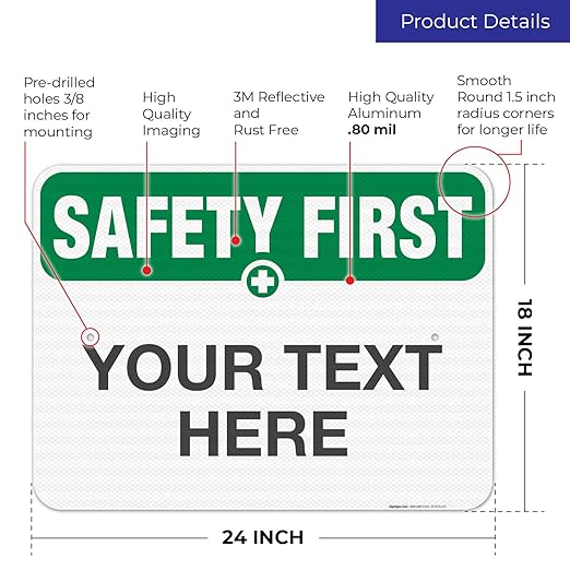 Custom Safety First Sign, OSHA Sign, 18x24 Inches, 3M EGP Reflective .080 Aluminum, Fade Resistant, Indoor/Outdoor Use, Made in USA
