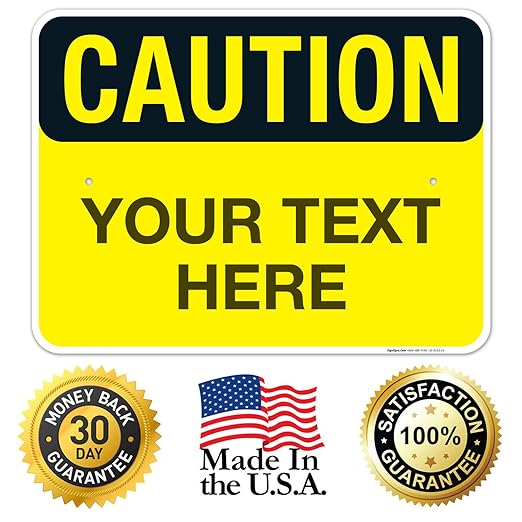 Custom Caution Sign, OSHA Sign, 18x24 Inches, Rust Free .063 Aluminum, Fade Resistant, Indoor/Outdoor Use, Made in USA