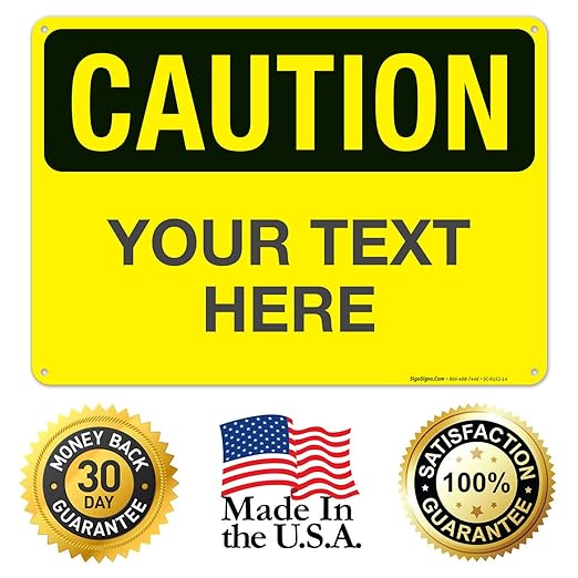 Custom Caution Sign, OSHA Sign, 10x14 Inches, Rust Free .040 Aluminum, Fade Resistant, Indoor/Outdoor Use, Made in USA by Signs