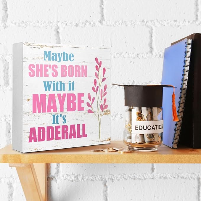 Humor Wooden Block Sign Maybe She's Born With It Quote 5x5x1 INCH Sign, Millennial Office Decor, ADHD Lifestyle Gift