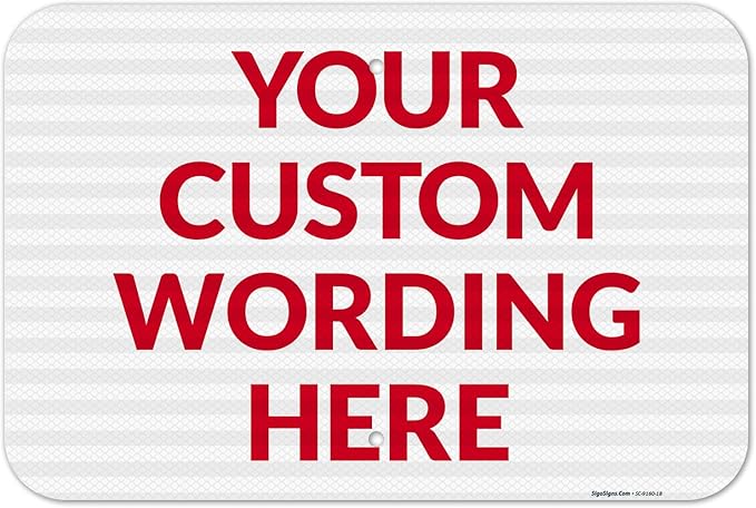 Custom Sign, Personalized Metal Signs, Customize for Office, Business, Workplace, Office, Home, Delivery Signs 12x18 Inches, 3M EGP Reflective .063 Aluminum, Fade Resistant, Made in USA by Sigo Signs