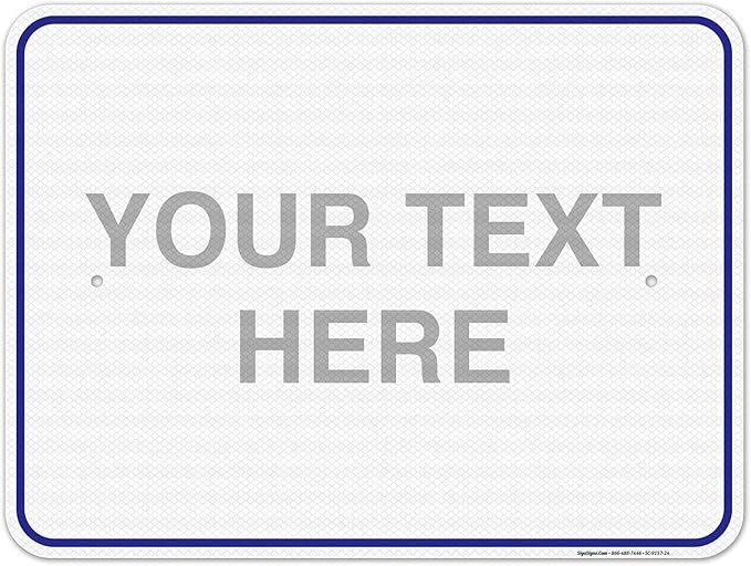 Custom Sign, Personalized Metal Signs, Customize for Office, Business, Workplace, Home, Airbnb, Delivery Blue Signs, 18x24 Inches, 3M EGP Reflective .080 Aluminum, Fade Resistant, Made in USA